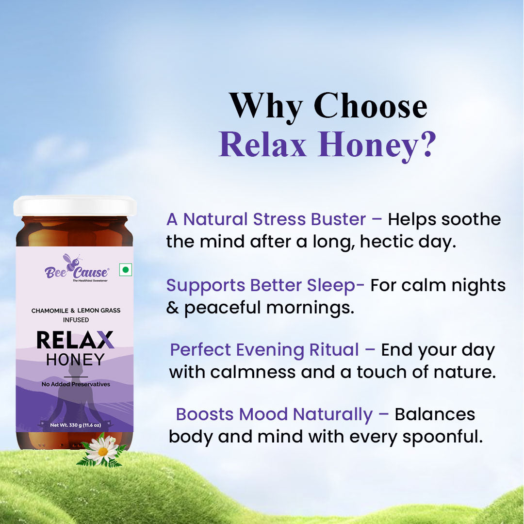 Relax Honey - Bee Cause