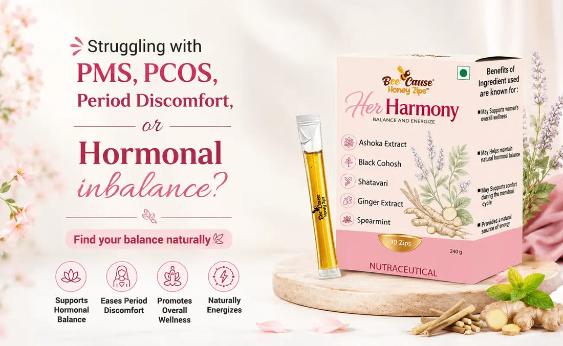 BeeCause HerHarmony Honey Zips made with honey, Ashoka, Shatavari, Black Cohosh, Ginger, and Spearmint, crafted to support women's wellness, hormonal balance, menstrual comfort, and daily vitality.