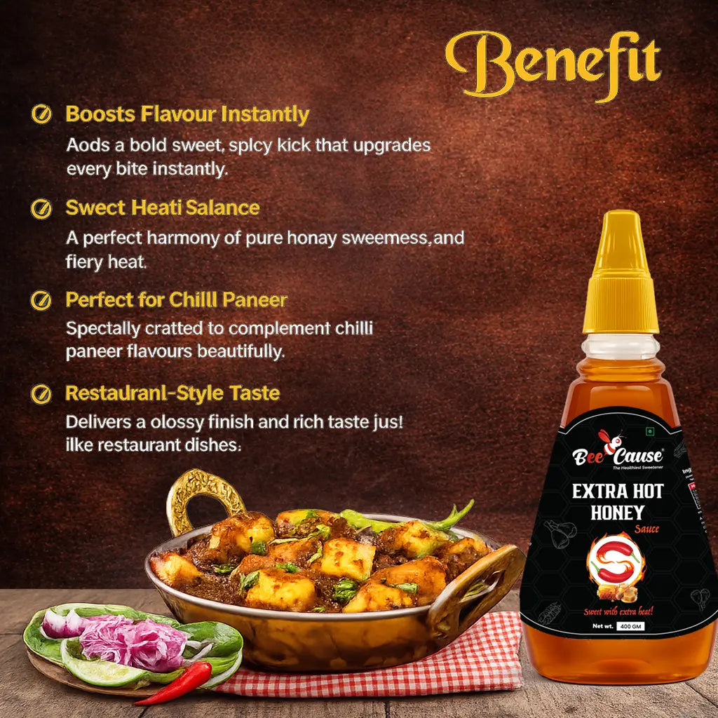 A bottle of Bee Cause Extra Hot Honey Sauce beside a copper bowl of mouth-watering Chilli Paneer garnished with fresh greens. A "Benefit" list highlights key features: Boosts Flavour Instantly, Sweet Heat Balance, Perfect for Chilli Paneer, and Restaurant-Style Taste.