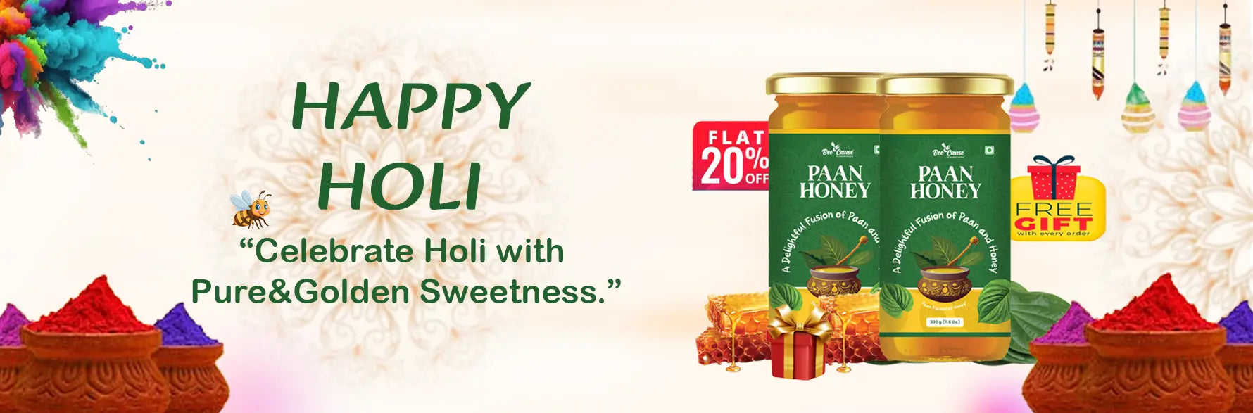 Bee Cause Paan Honey Holi special offer. Buy two jars of delightful Paan flavored honey and get a flat 20% discount plus a free gift. Celebrate Holi with pure golden sweetness.