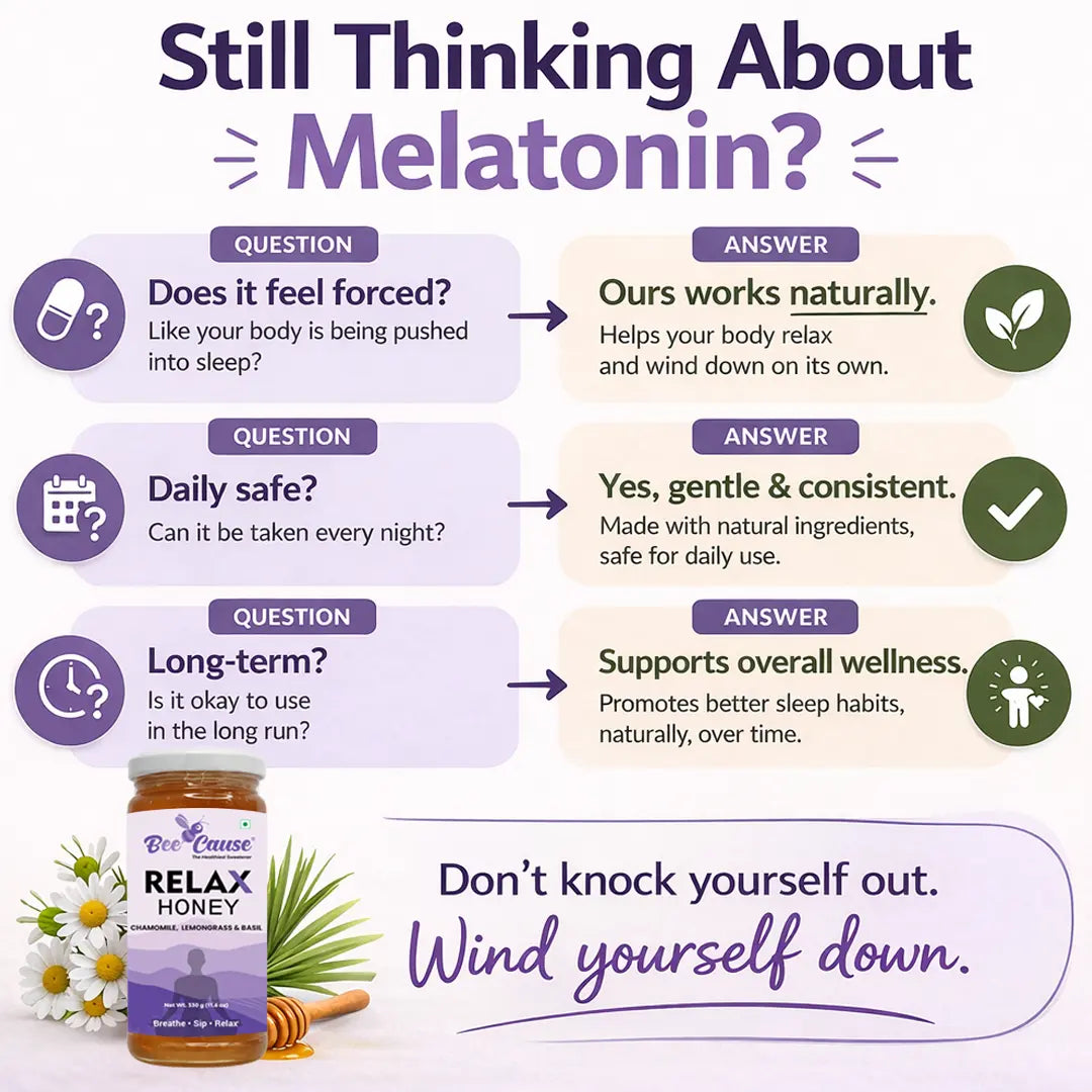 Q&A graphic explaining how Bee Cause Relax Honey helps the body wind down naturally, offering a gentle, daily-safe, and long-term wellness alternative to forced sleep from melatonin.